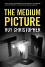 Roy Christopher: The Medium Picture, Buch