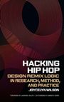„Hacking Hip Hop: Design Remix Logic in Research, Method, and Practice“ von Joycelyn Wilson. Kreise in Rot- und Orangetönen.