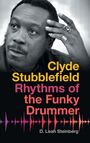 "Clyde Stubblefield: Rhythms of the Funky Drummer" von D. Leah Steinberg, daneben ein nachdenkliches Schwarz-Weiß-Foto.
