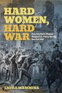 Text: "HARD WOMEN, HARD WAR" und "How Southern Women Shaped U.S. Policy During the Civil War" von Laura Mammina. Illustration zeigt Menschenmenge.