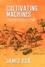 James Rick: Cultivating Machines, Buch