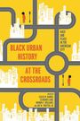 : Black Urban History at the Crossroads, Buch