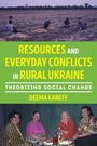 Deema Kaneff: Resources and Everyday Conflicts in Rural Ukraine, Buch