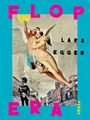 Lara Egger: Flop Era, Buch
