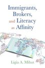 Ligia A Mihut: Immigrants, Brokers, and Literacy as Affinity, Buch