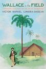 Victor Rafael Limeira-Dasilva: Wallace in the Field, Buch