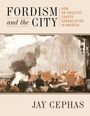 Jay Cephas: Fordism and the City, Buch