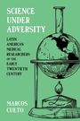 Marcos Cueto: Science Under Adversity, Buch