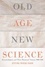 Text: "OLD AGE NEW SCIENCE" und "Gerontologists and Their Biosocial Visions, 1900-1960" von Hyung Wook Park. Beiger Hintergrund.