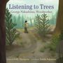 Holly Thompson: Listening to Trees: George Nakashima, Woodworker, Buch
