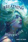 Abbey Lee Nash: Breathing Underwater, Buch