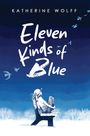 Katherine Wolff: Eleven Kinds of Blue, Buch