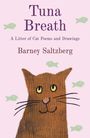 "Tuna Breath", "A Litter of Cat Poems and Drawings", "Barney Saltzberg". Illustration einer Katze mit Fischen.
