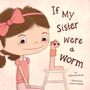Julie Hauswirth: If My Sister Were a Worm, Buch