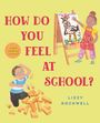 Text: "How Do You Feel at School?", "Free Poster Inside!", "Lizzy Rockwell". Illustration: Kind malt, anderes weint bei Blöcken.