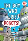 Chris Britt: The Boy Who Cried Robots!, Buch