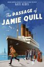 „The Passage of Jamie Quill“ von Kate Albus. Ein Dampfschiff namens „Olympic“. Menschen und Möwen am Ufer.