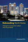 Immanuel Kim: Rebranding North Korea, Buch