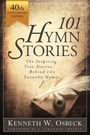 Kenneth W Osbeck: 101 Hymn Stories - 40th Anniversary Edition, Buch
