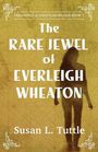 Susan L Tuttle: The Rare Jewel of Everleigh Wheaton, Buch