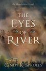 Cindy K Sproles: The Eyes of River, Buch