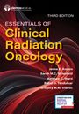 "Essentials of Clinical Radiation Oncology, Third Edition. Autoren: Jenna E. Kocsis, Sarah M.C. Sittenfeld, Matthew C. Ward."