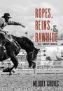"ROPES, REINS, & RAWHIDE: ALL ABOUT RODEO" Titel in roter und schwarzer Schrift, zeigt einen Cowboy auf einem bockenden Pferd.