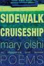 Mary Oishi: Sidewalk Cruiseship, Buch