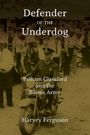 Harvey D Ferguson: Defender of the Underdog, Buch
