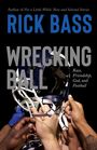Rick Bass: Wrecking Ball, Buch