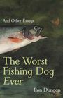 Ron Dungan: The Worst Fishing Dog Ever, Buch