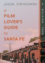 Jason Strykowski: A Film Lover's Guide to Santa Fe, Buch