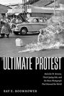 Ray E Boomhower: The Ultimate Protest, Buch