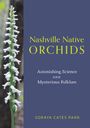 Soraya Cates Parr: Nashville Native Orchids, Buch