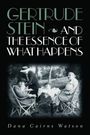 Dana Cairns Watson: Gertrude Stein and the Essence of What Happens, Buch