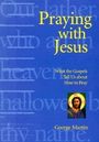 George Martin: Praying with Jesus, Buch