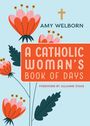Amy Welborn: A Catholic Woman's Book of Days, Buch