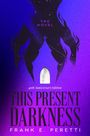 "The Novel, 40th Anniversary Edition, This Present Darkness, Frank E. Peretti." Eine Kirche inmitten dunkler Flammen.