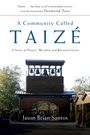 Jason Brian Santos: A Community Called Taize, Buch