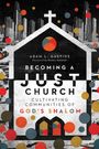 Adam L Gustine: Becoming a Just Church, Buch