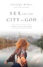 Carolyn Weber: Sex and the City of God, Buch