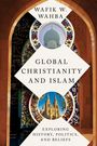 Wafik W. Wahba: Global Christianity and Islam, Buch