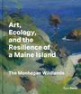 Barry A Logan: Art, Ecology, and the Resilience of a Maine Island, Buch