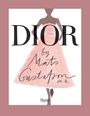 : Dior / Maria Grazia Chiuri by Mats Gustafson, Buch