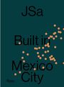 Ana Elena Mallet: JSa: Built in Mexico City, Buch
