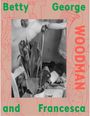 Texte: "Betty", "George", "Woodman", "and", "Francesca". Schwarz-Weiß-Foto mit Tulpen in einem Topf, umgeben von Unordnung.