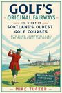 "GOLF'S ORIGINAL FAIRWAYS" steht oben, gefolgt von "SCOTLAND'S OLDEST GOLF COURSES". Illustration zeigt Golfer im roten Mantel.