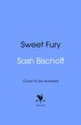 Sash Bischoff: Sweet Fury, Buch