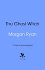„The Ghost Witch“, Morgan Ryan, „Cover to be revealed“. Unten ein Bantam-Logo mit Wetterhahn auf einem blauen Hintergrund.
