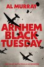 Al Murray: Arnhem: Black Tuesday, Buch